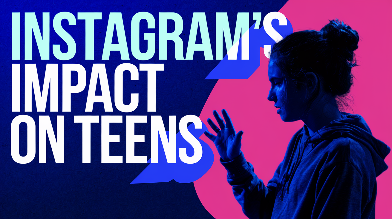 Instagram's Impact on Teens